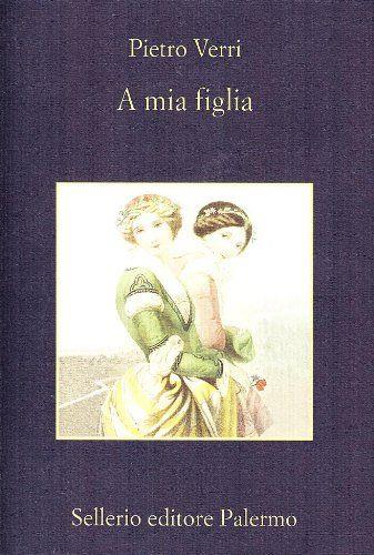 A mia figlia - Pietro Verri - copertina