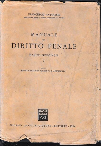 Manuale di Diritto Penale, vol. 1 parte speciale. Un volume - Francesco Antolisei - copertina