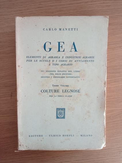 GEA elementi di agraria e industrie agrarie per le scuole e i corsi di avviamento a tipo agrario - Carlo Manetti - copertina