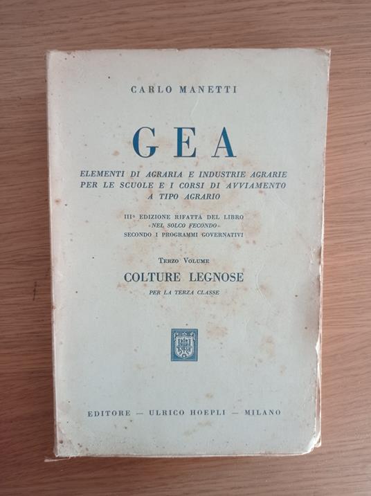 GEA elementi di agraria e industrie agrarie per le scuole e i corsi di avviamento a tipo agrario - Carlo Manetti - copertina