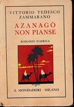 Azanagò non pianse