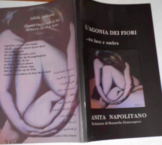 L' Agonia dei Fiori....tra luce e ombra - Anita Napolitano - copertina