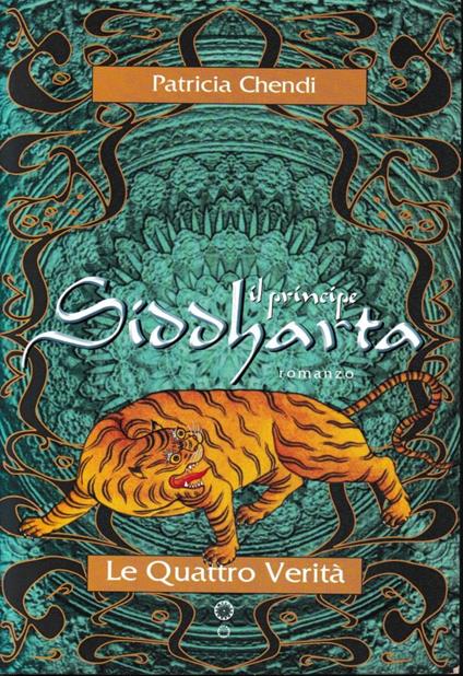 Il Principe Siddhartha. Le Quattro Verità - Patricia Chendi - copertina