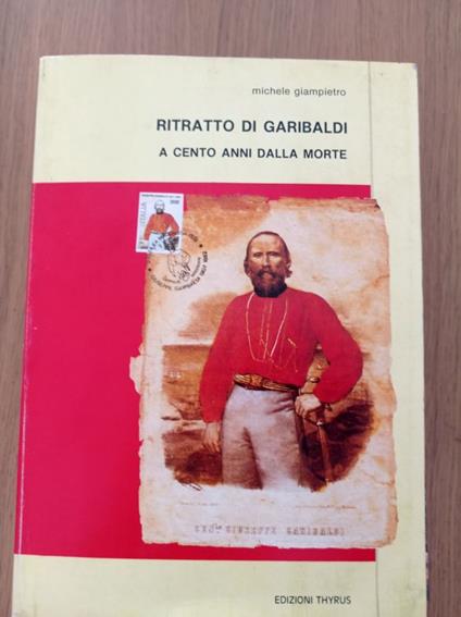 Ritratto di Garibaldi a cento anni dalla morte - Michele Giampietro - copertina