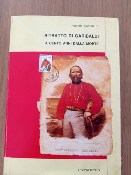 Ritratto di Garibaldi a cento anni dalla morte - Michele Giampietro - copertina