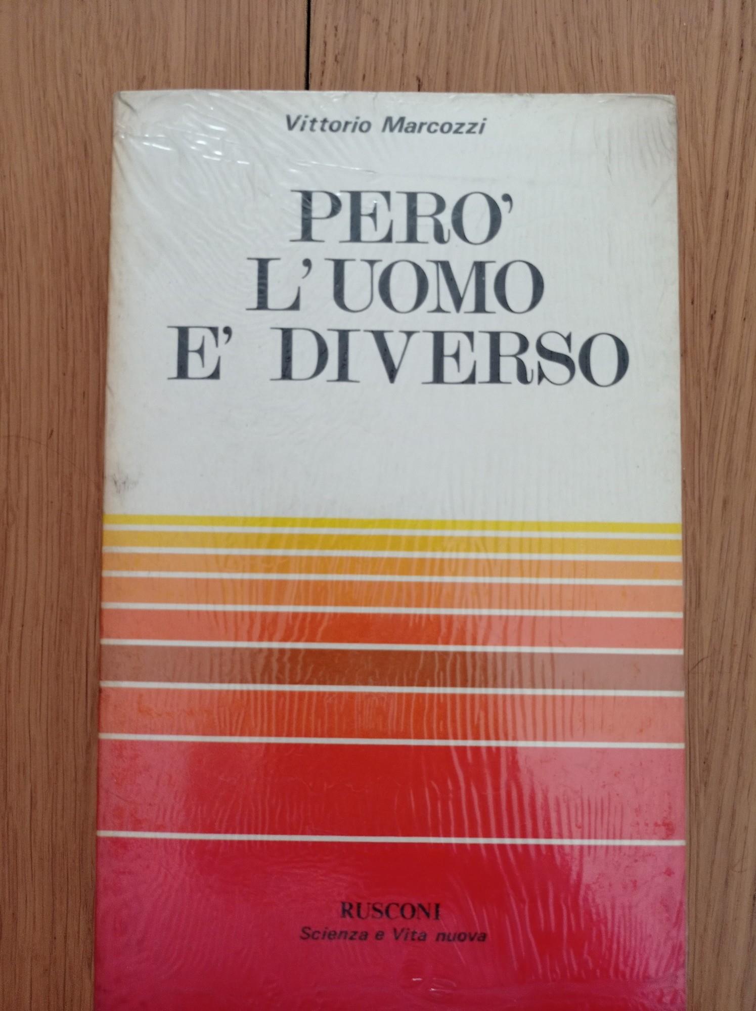 Però l'uomo è diverso