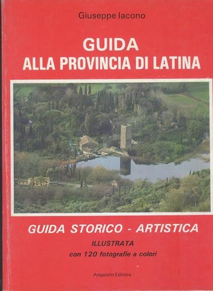 Guida alla provincia di latina. Guida storico - artistica - Giuseppe Iacono - copertina