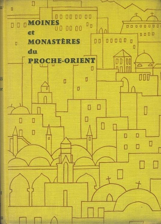 Moines et monastères du Proche -Orient - Jules Roy - copertina