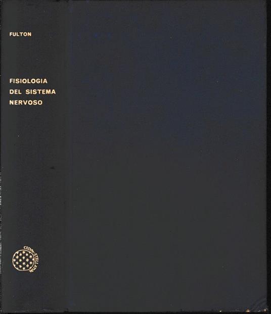 Fisiologia del sistema nervoso - John Farquhar Fulton - copertina