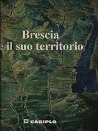 Brescia E Il Suo Territorio