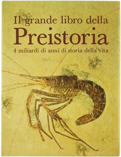 Il grande libro della preistoria. 4 miliardi di anni di storia della vita - Giovanni Pinna - copertina