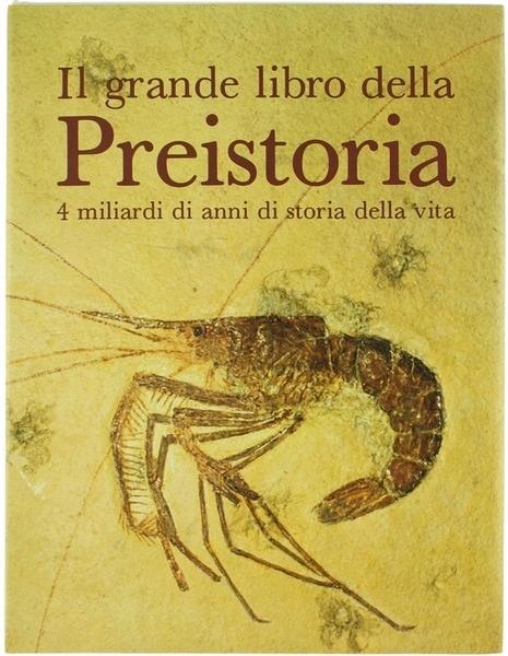 Il grande libro della preistoria. 4 miliardi di anni di storia della vita - Giovanni Pinna - copertina