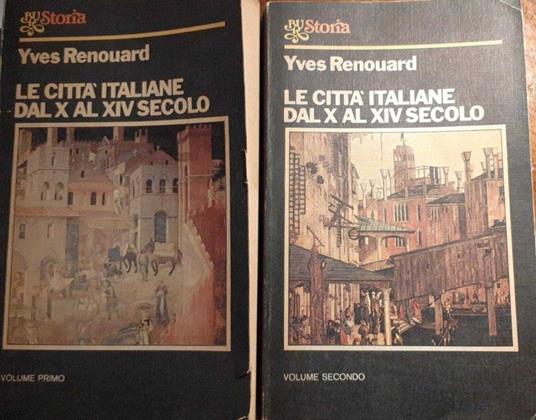 Le citta' italiane dal X al XIV secolo. Volume I II - Yves Renouard - copertina