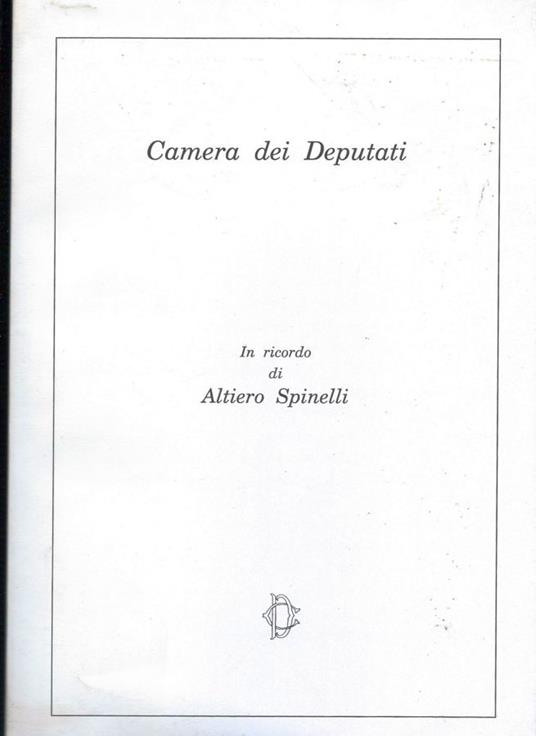 In ricordo di Altiero Spinelli - CAMERA DEI DEPUTATI - copertina