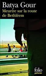 Meurtre sur la route de Bethléem: Une enquête du commissaire Michaël Ohayon