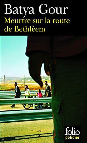 Meurtre sur la route de Bethléem: Une enquête du commissaire Michaël Ohayon - Batya Gur - copertina