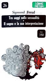 Tre saggi sulla sessualità - il sogno e la sua interpretazione