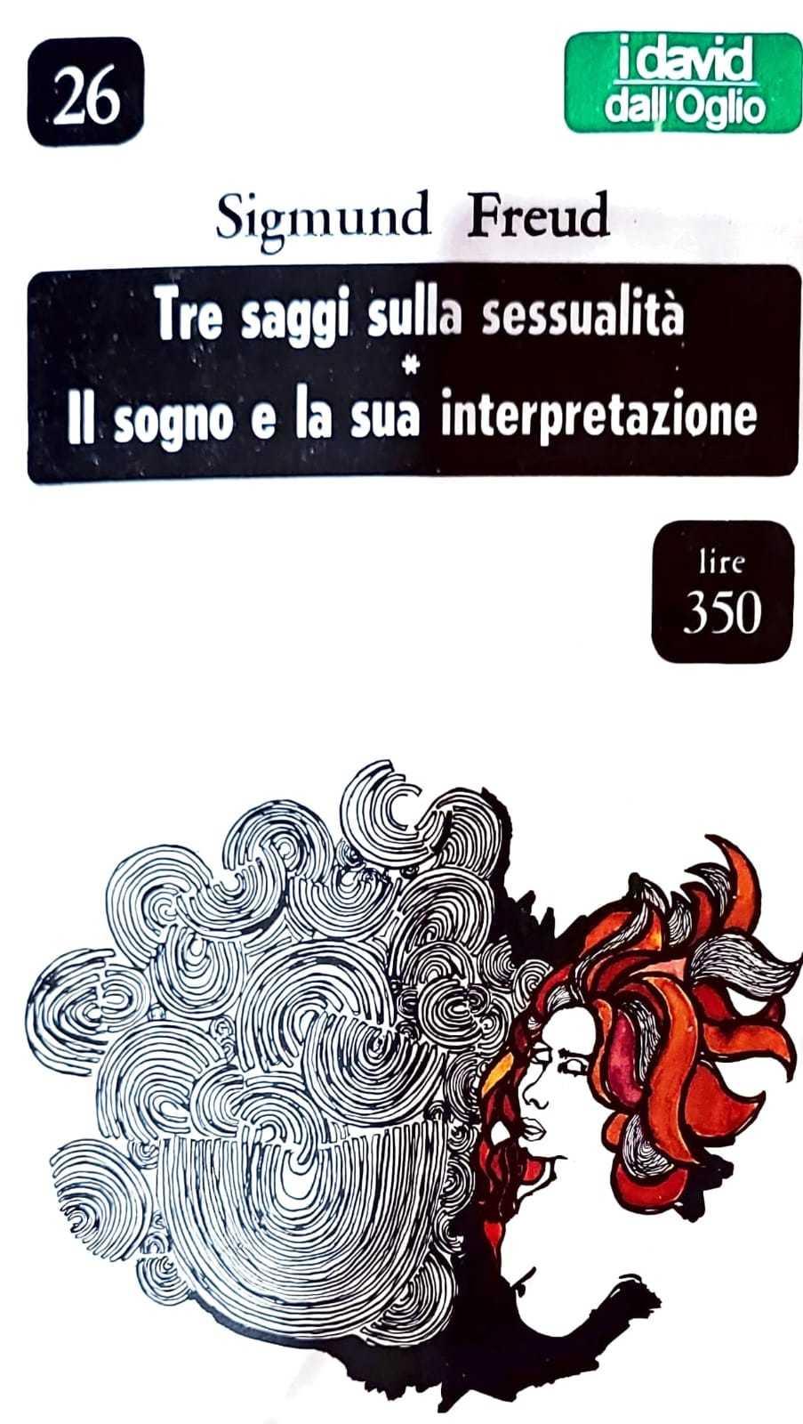 Tre saggi sulla sessualità - il sogno e la sua interpretazione