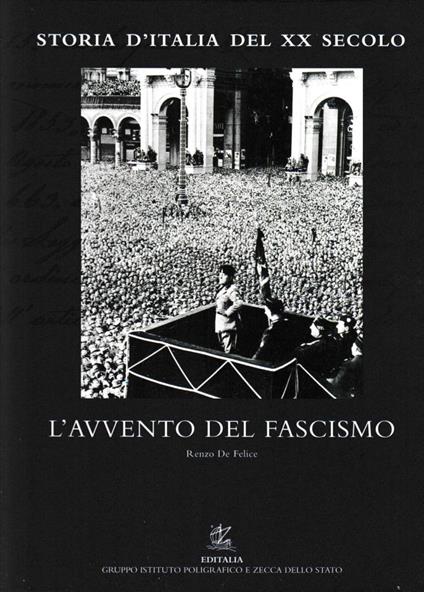 Storia d'Italia del XX secolo. Vol.10°: L'avvento del fascismo - Renzo De Felice - copertina