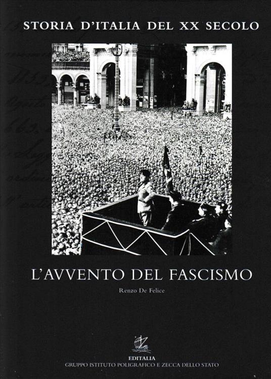 Storia d'Italia del XX secolo. Vol.10°: L'avvento del fascismo - Renzo De Felice - copertina