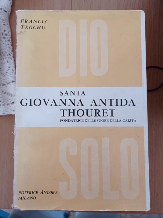 Santa Giovanna Antida Thouret - François Trochu - copertina