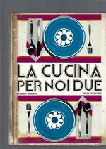 La Cucina Per Noi Due
