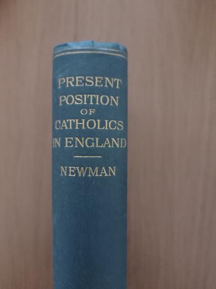 Lectures on the present position of catholics in England - John Henry Newman - copertina