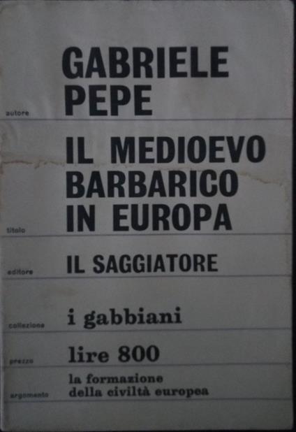 Il Medioevo barbarico in Europa - Gabriele Pepe - copertina