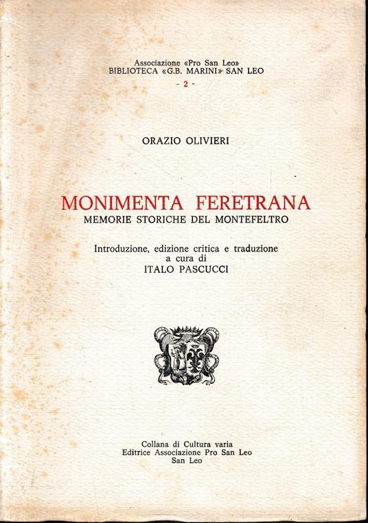 Monimenta Feretrana. Memorie storiche del Montefeltro - Orazio Olivieri - copertina