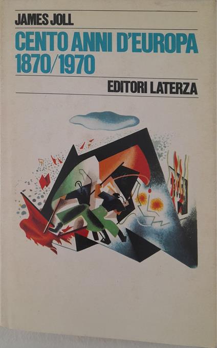 Cento anni d'Europa 1870-1970 - James Joll - copertina