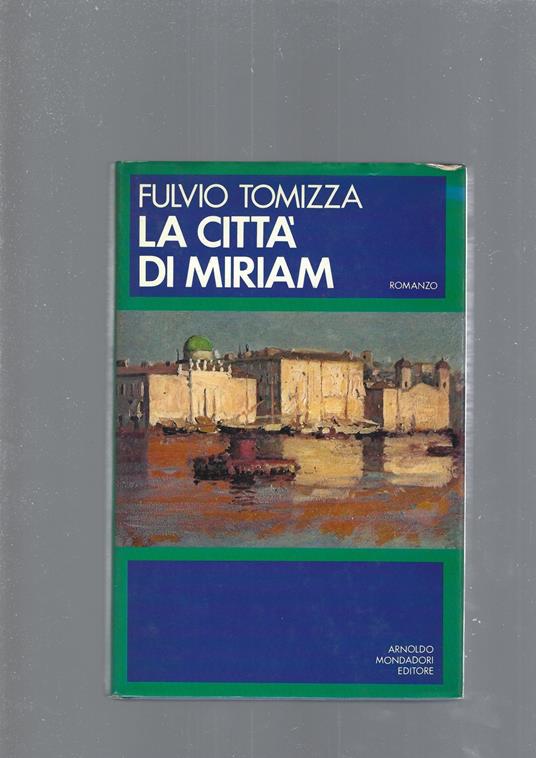La Citta' Di Miriam - Fulvio Tomizza - copertina