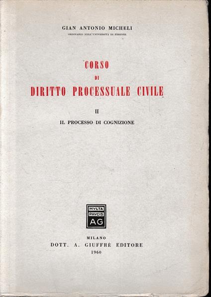 Corso di Diritto Processuale Civile, vol. II°: il processo di cognizione - G. Antonio Micheli - copertina