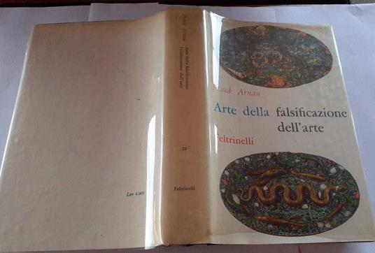 Arte della falsificazione dell'arte - Frank Arnau - copertina
