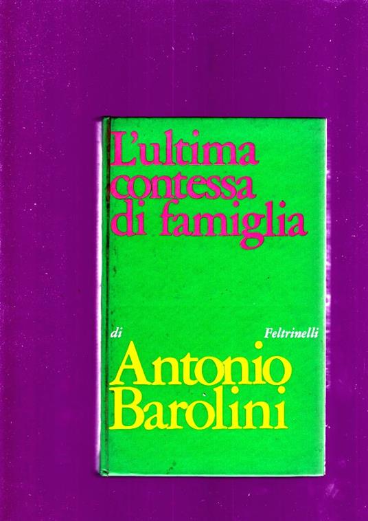 L' Ultima Contessa Di Famiglia - Antonio Barolini - copertina