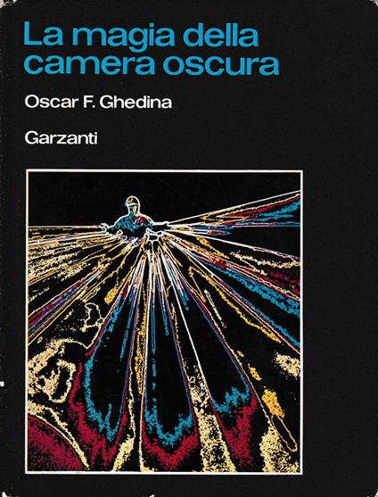 La magia della camera oscura - Oscar F. Ghedina - copertina