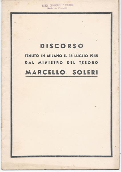 Discorso tenuto in Milano il 15 luglio 1945 dal Ministro del Tesoro Marcello Soleri - Marcello Soleri - copertina