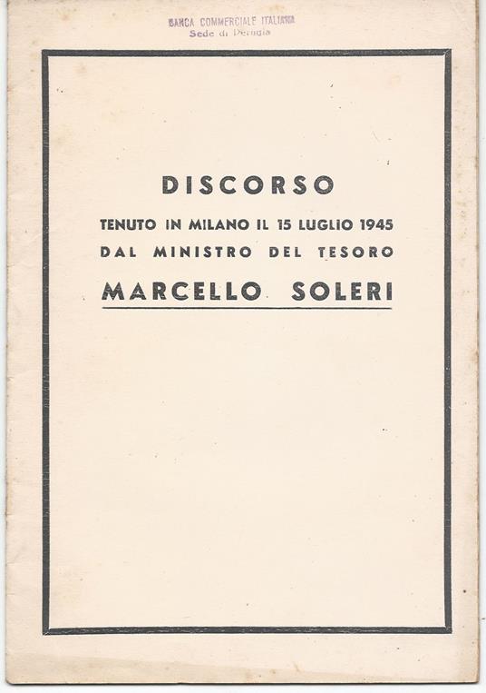 Discorso tenuto in Milano il 15 luglio 1945 dal Ministro del Tesoro Marcello Soleri - Marcello Soleri - copertina