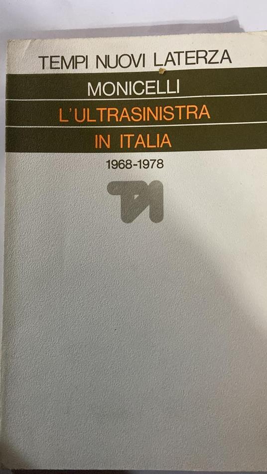 L' ultrasinistra in Italia 1968-1978 - Mino Monicelli - copertina