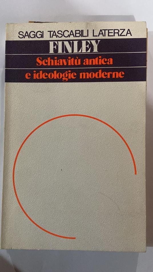 Schiavitù antica e ideologie moderne - Moses I. Finley - copertina