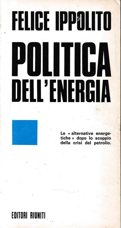 Politica dell'energia - Felice Ippolito - copertina