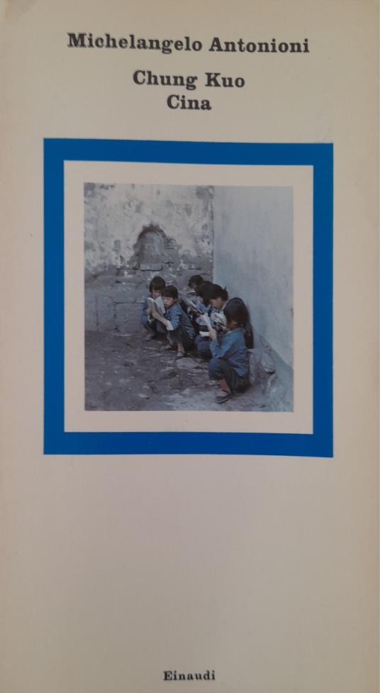 Chung Kuo. Cina - Michelangelo Antonioni - copertina