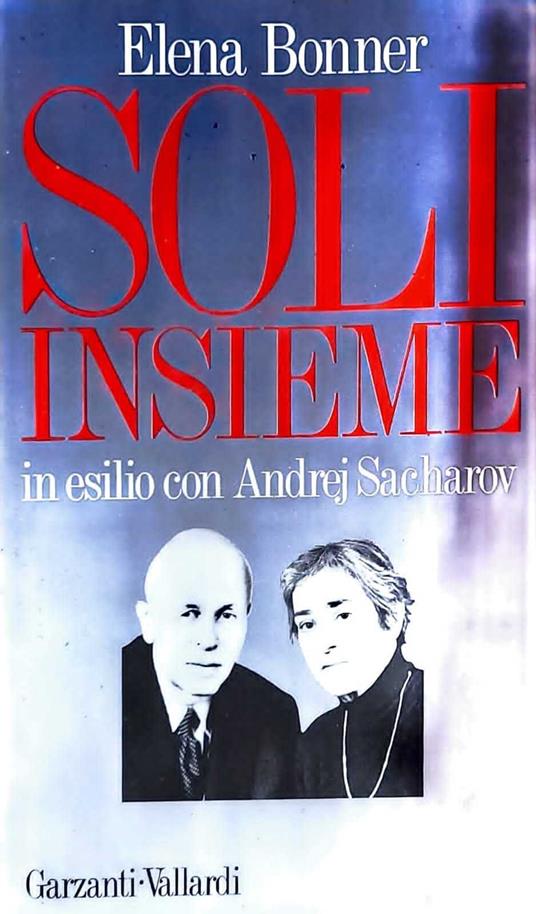 Soli insieme - In esilio con Andrej Sacharov - Elena Bonner - copertina