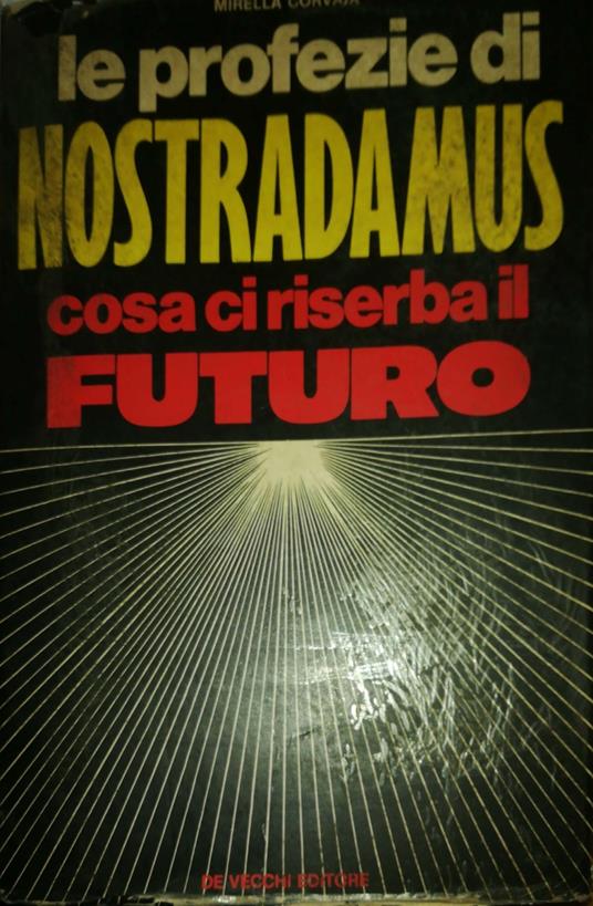Le profezie di Nostradamus. Cosa ci riserba il futuro - Mirella Corvaja - copertina