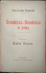Grandezza e decadenza di Roma. Volume secondo: Giulio Cesare
