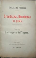 Grandezza e decadenza di Roma. Volume primo: La conquista dell'Impero