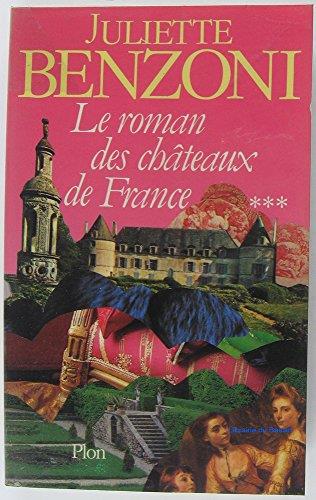 Le Roman des châteaux de France, Tome 3 - Juliette Benzoni - copertina