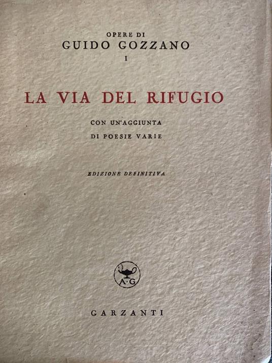 La via del rifugio. Con aggiunta di poesie varie - Guido Gozzano - copertina
