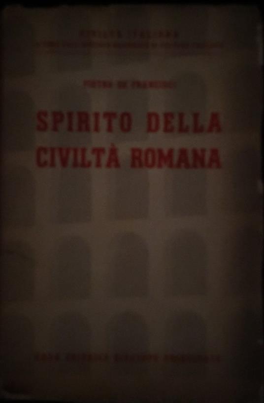 Spirito della civiltà romana - Pietro De Francisci - copertina