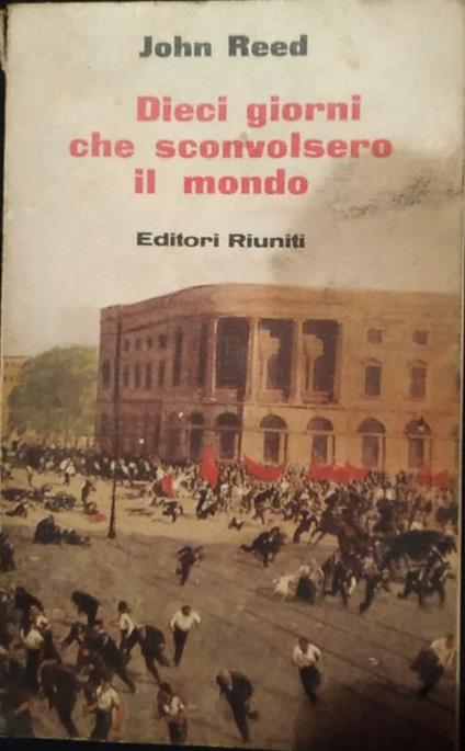 Dieci giorni che sconvolsero il mondo - John Reed - copertina