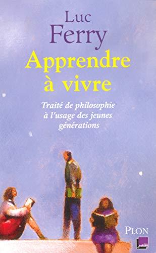 Apprendre à vivre: Traité de philosophie à l'usage des jeunes générations - Luc Ferry - copertina